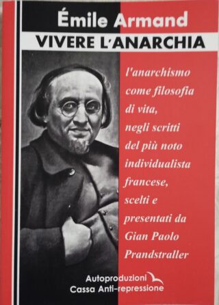 Copertina di Vivere l'anarchia di Émile Armand (grafica dell'Officina Mario Rossi), Autoproduzioni Cassa Anti-repressione, 2019 (primo volume della collana Classici dell'Anarchismo). 